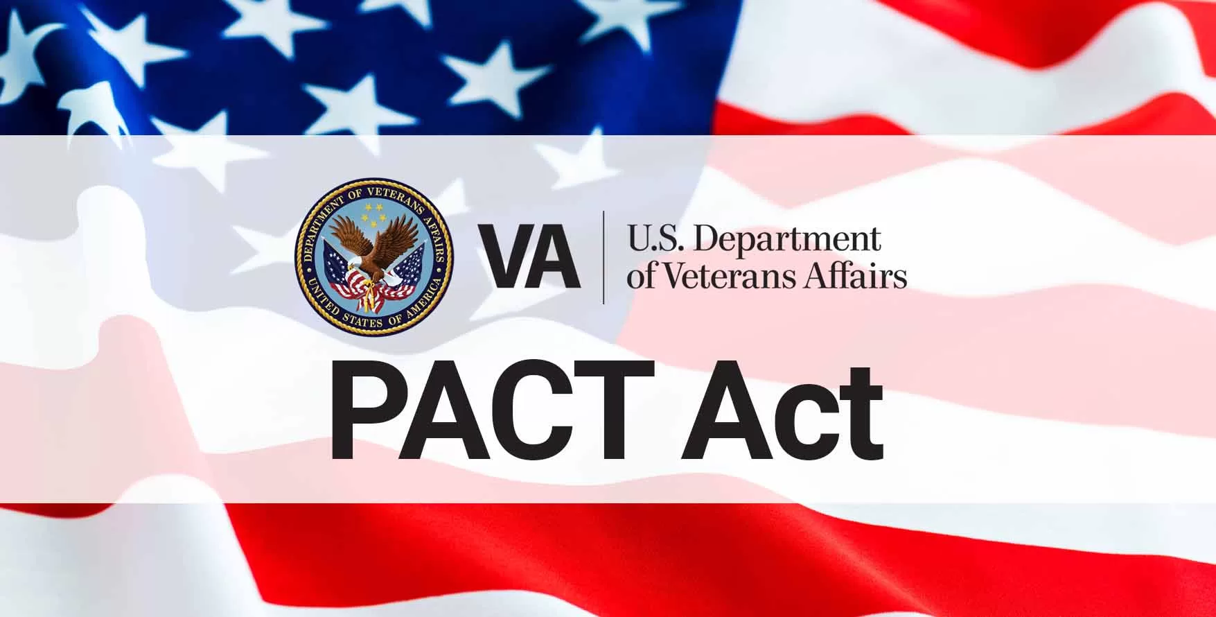 What’s the PACT Act and How Will It Affect My VA Benefits and Care